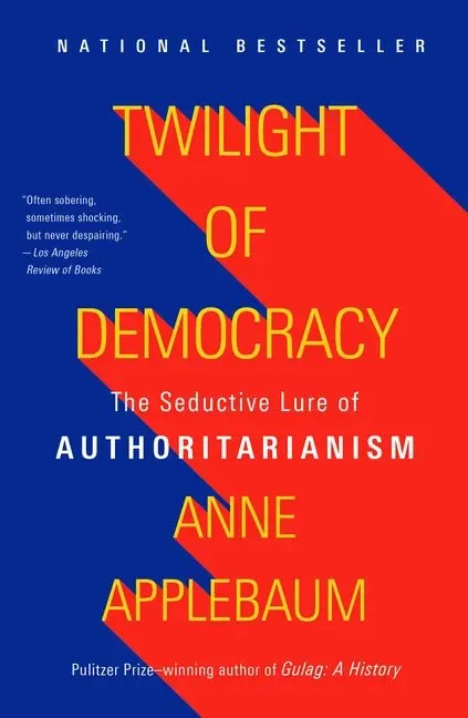 Twilight of Democracy: The Seductive Lure of Authoritarianism - Paperback